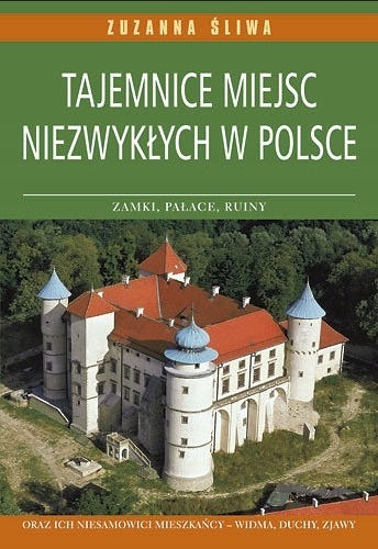 Tajemnice miejsc niezwykłych w Polsce Zuzanna. Śliwa