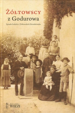 Żółtowscy z Godurowa Izabela Broszkowska