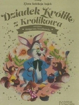 Dziadek Królik z Królikowa Małgorzata Strzałkowska