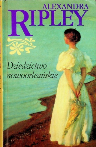 Dziedzictwo nowoorleańskie Alexandra Ripley