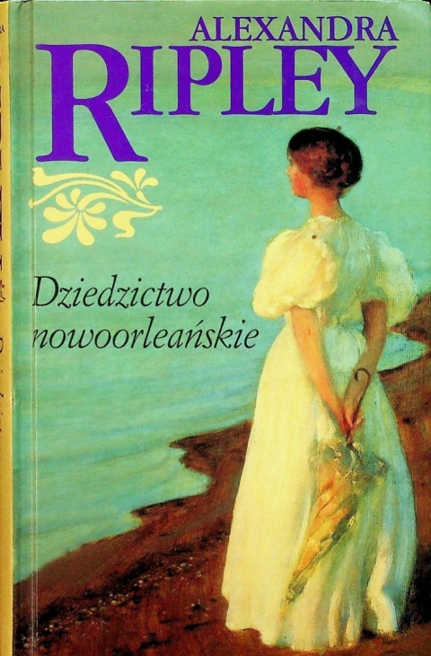Dziedzictwo nowoorleańskie Alexandra Ripley