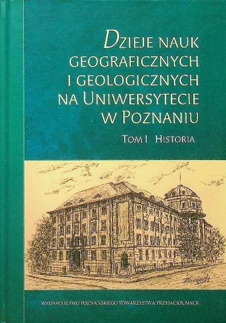 Dzieje nauk geograficznych i geologicznych na Uniwersytecie w Poznaniu