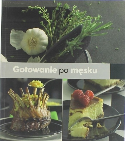 GOTOWANIE PO MĘSKU Praca zbiorowa