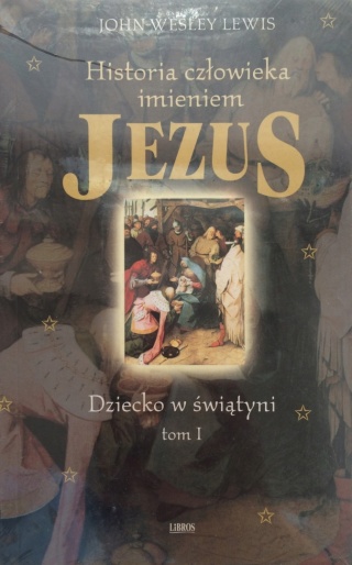 Historia człowieka imieniem Jezus część 1 John Wesley Lewis