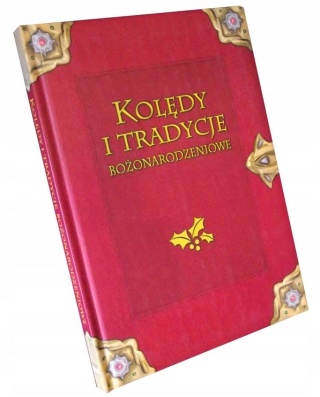 Kolędy i tradycje Bożonarodzeniowe Praca zbiorowa