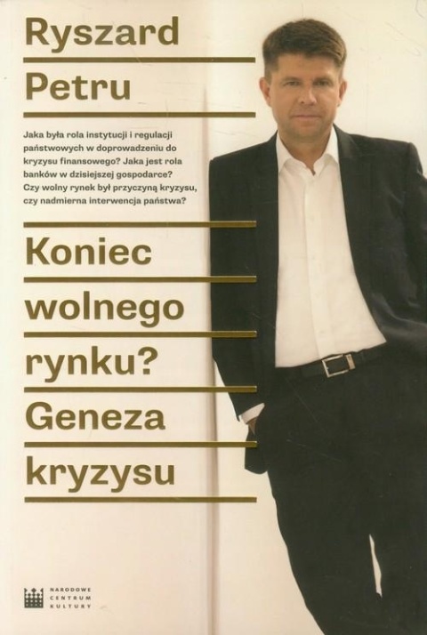 Koniec wolnego rynku? Geneza kryzysu Ryszard Petru