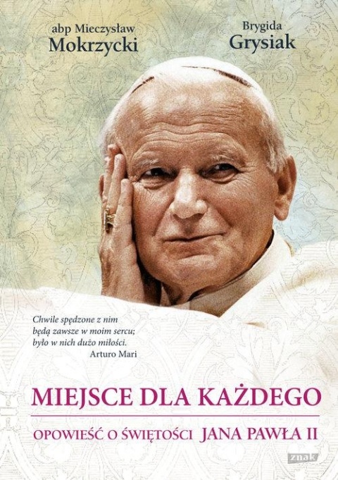 Miejsce dla każdego Opowieść o świętości Jana Pawła II