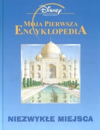 Moja pierwsza encyklopedia niezwykłe miejsca