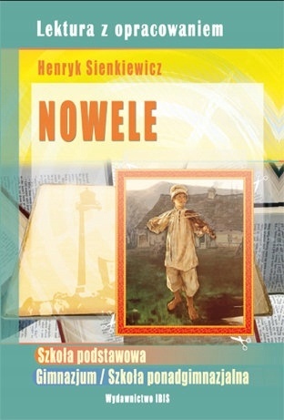 Nowele Lektura z opracowaniem Sienkiewicz Henryk