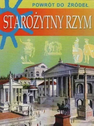 Powrót do źródeł. Starożytny Rzym Praca zbiorowa