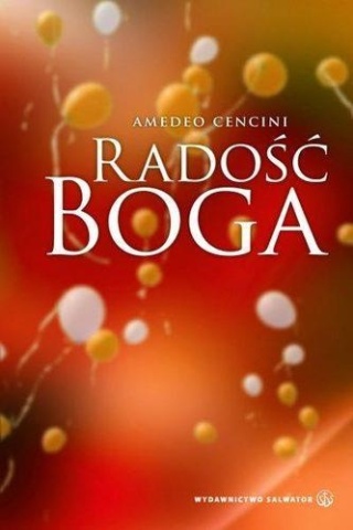Radość Boga Amedeo Cencini