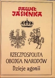 Rzeczpospolita obojga narodów Srebrny Wiek Paweł Jasienica