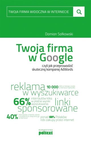 Twoja firma w Google. czyli jak przeprowadzić skuteczną kampanię AdWords