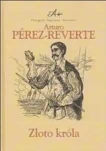 ZŁOTO KRÓLA Perez Reverte