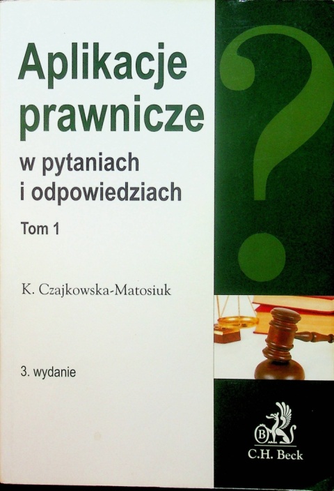 Aplikacje prawnicze tom 1 Czajkowska-Matosiuk