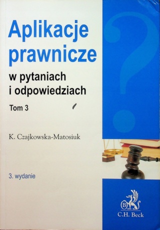 Aplikacje prawnicze tom 3 Czajkowska Matosiuk