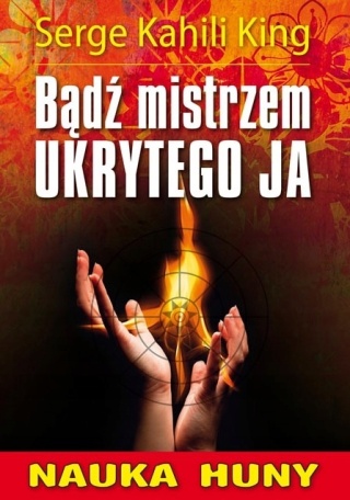 Bądź mistrzem ukrytego ja King Serge Kahili