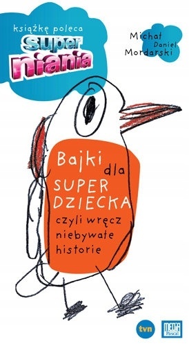 Bajki dla super dziecka czyli wręcz niebywałe historie