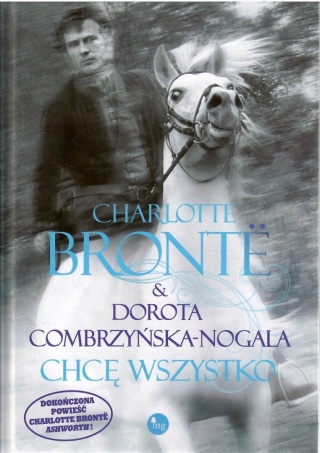Chcę wszystko Charlotte Bronte, Dorota Combrzyńska-Nogala