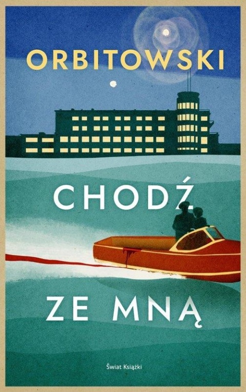 Chodź ze mną Łukasz Orbitowski (autograf autora)