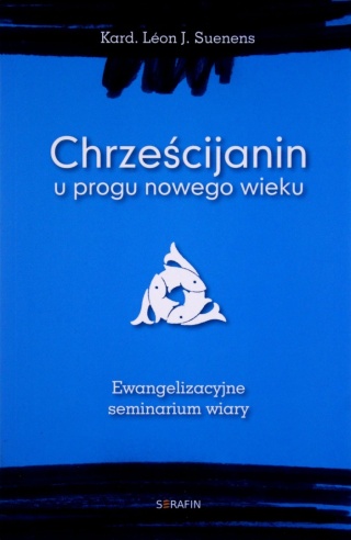 Chrześcijanin u progu nowego wieku Leon J. Suenens
