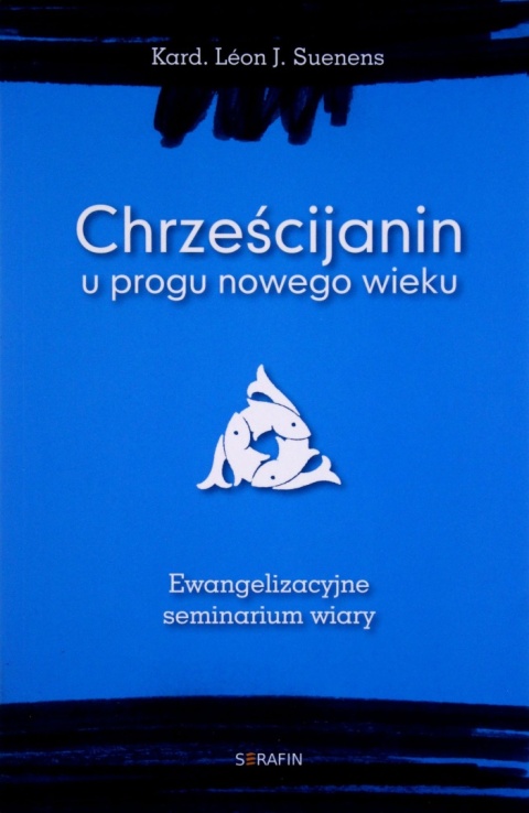 Chrześcijanin u progu nowego wieku Leon J. Suenens