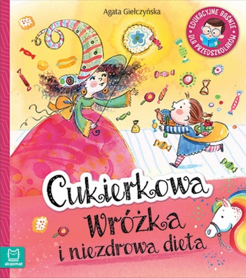 Cukierkowa wróżka i niezdrowa dieta Agata Giełczyńska