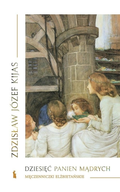 Dziesięć panien mądrych Zdzisław Józef Kijas