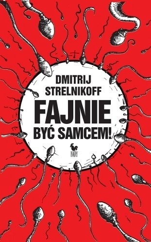 Fajnie być samcem! Dmitrij Strelnikoff