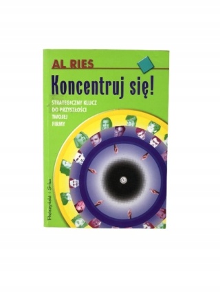 Koncentruj się! Al Ries
