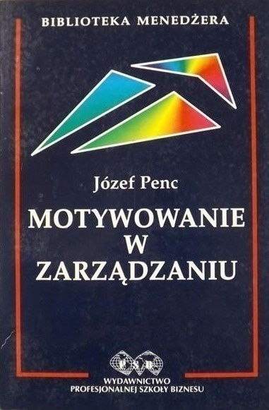 Motywowanie w zarządzaniu Józef Penc