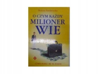 O czym każdy milioner wie Bożena Zambrzycka