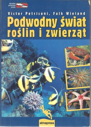 Podwodny świat zwierząt i roślin Falk Wieland, Victor Petriconi