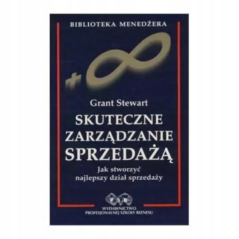 Skuteczne zarządzanie sprzedażą. Jak stworzyć najlepszy dział