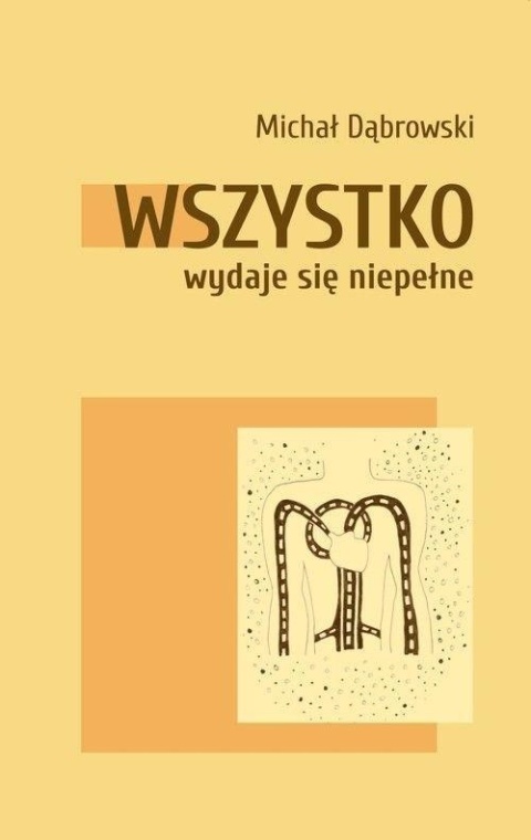 Wszystko wydaje się niepełne Michał Dąbrowski