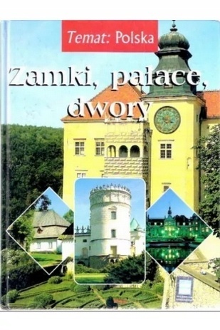Zamki, pałace, dwory E.Różycka i in