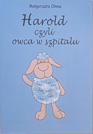 HAROLD CZYLI OWCA W SZPITALU Małgorzata Ohme