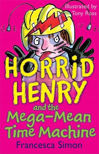 Horrid Henry and the Mega-Mean Time Machine (Francesca Simon)