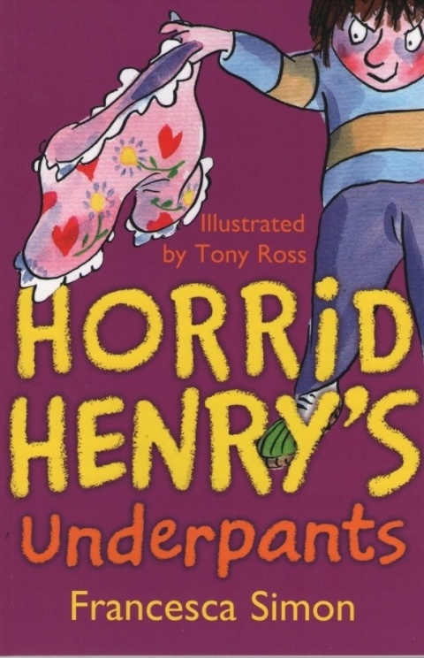 Horrid Henrys Underpants (Francesca Simon) Francesca Simon, Tony Ross