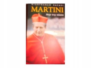 Martini. Moje trzy miasta G.Ravasi