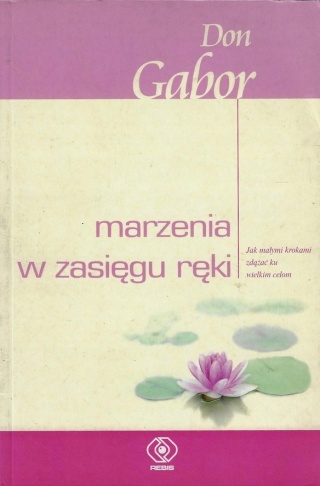 Marzenia w zasięgu ręki D.Gabor