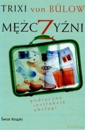 Mężczyźni. Podręczna instrukcja obsługi Trixi von Bulow
