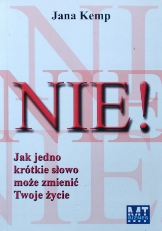Nie! Jak jedno krótkie słowo może zmienić Twoje życie Jana Kemp