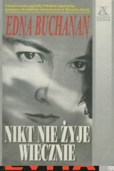 Nikt nie żyje wiecznie Edna Buchanan