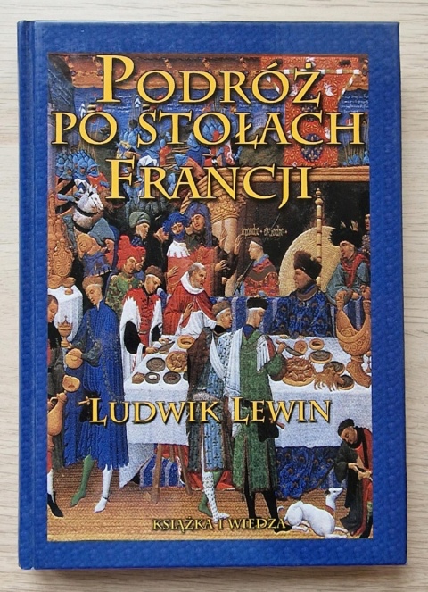 Podróż po stołach Francji Ludwik Lewin