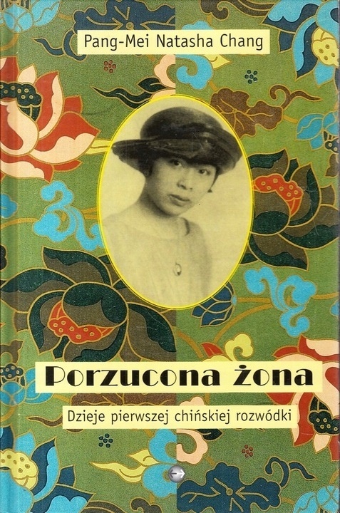 Porzucona żona. Dzieje pierwszej chińskiej rozwódki