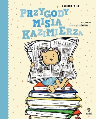 Przygody misia Kazimierza Paulina Wilk