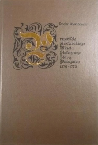 Przywileje królewskiego miasta stołecznego Starej Warszawy Reprint z 1913