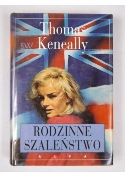 Rodzinne szaleństwo Thomas Keneally