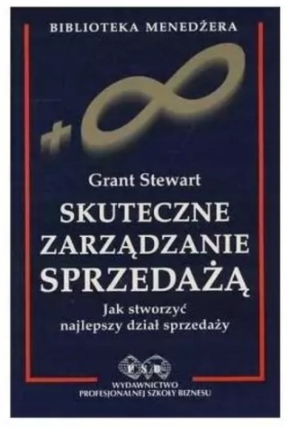 Skuteczne zarządzanie sprzedażą. Jak stworzyć najlepszy dział